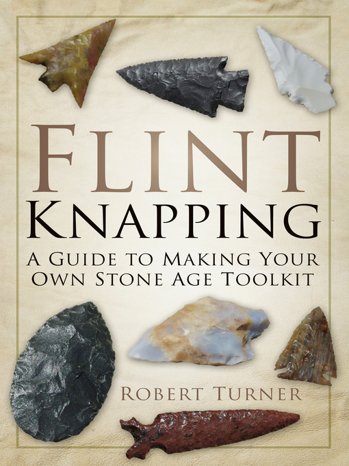 Title details for Flint Knapping by Robert Turner - Available